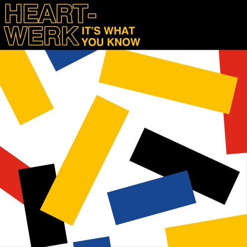 HeartWerk - It’s What You Know [TR072BP]